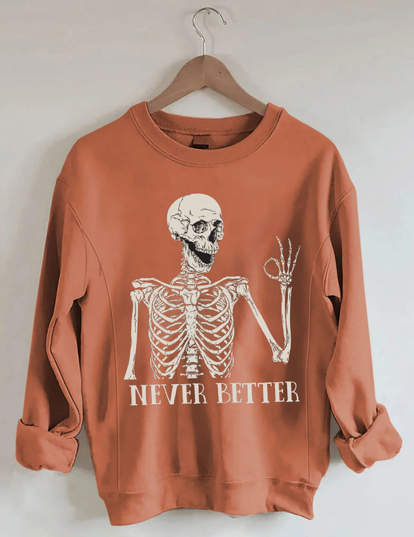 Never Better Skeleton Nursing Sweatshirt